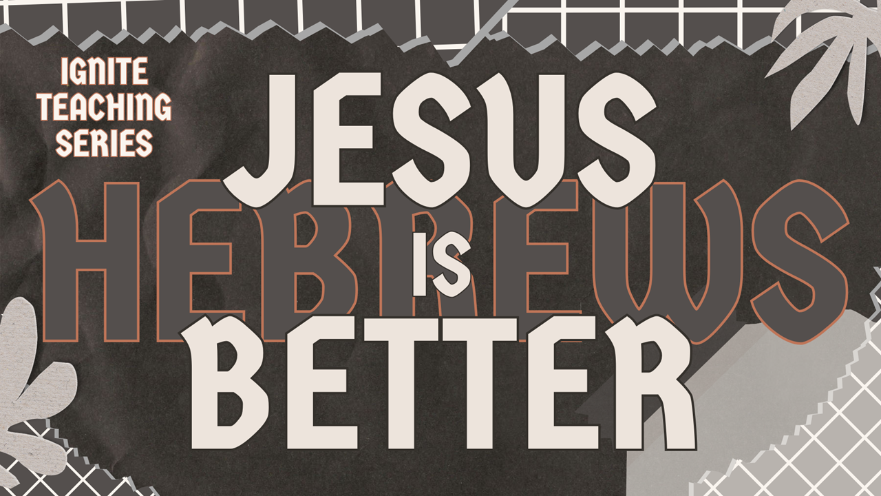 Jesus is Better